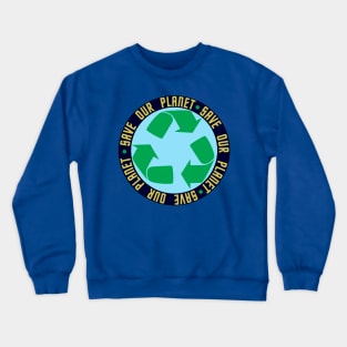 Save Our Planet Crewneck Sweatshirt